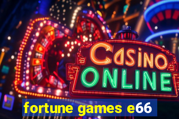 fortune games e66